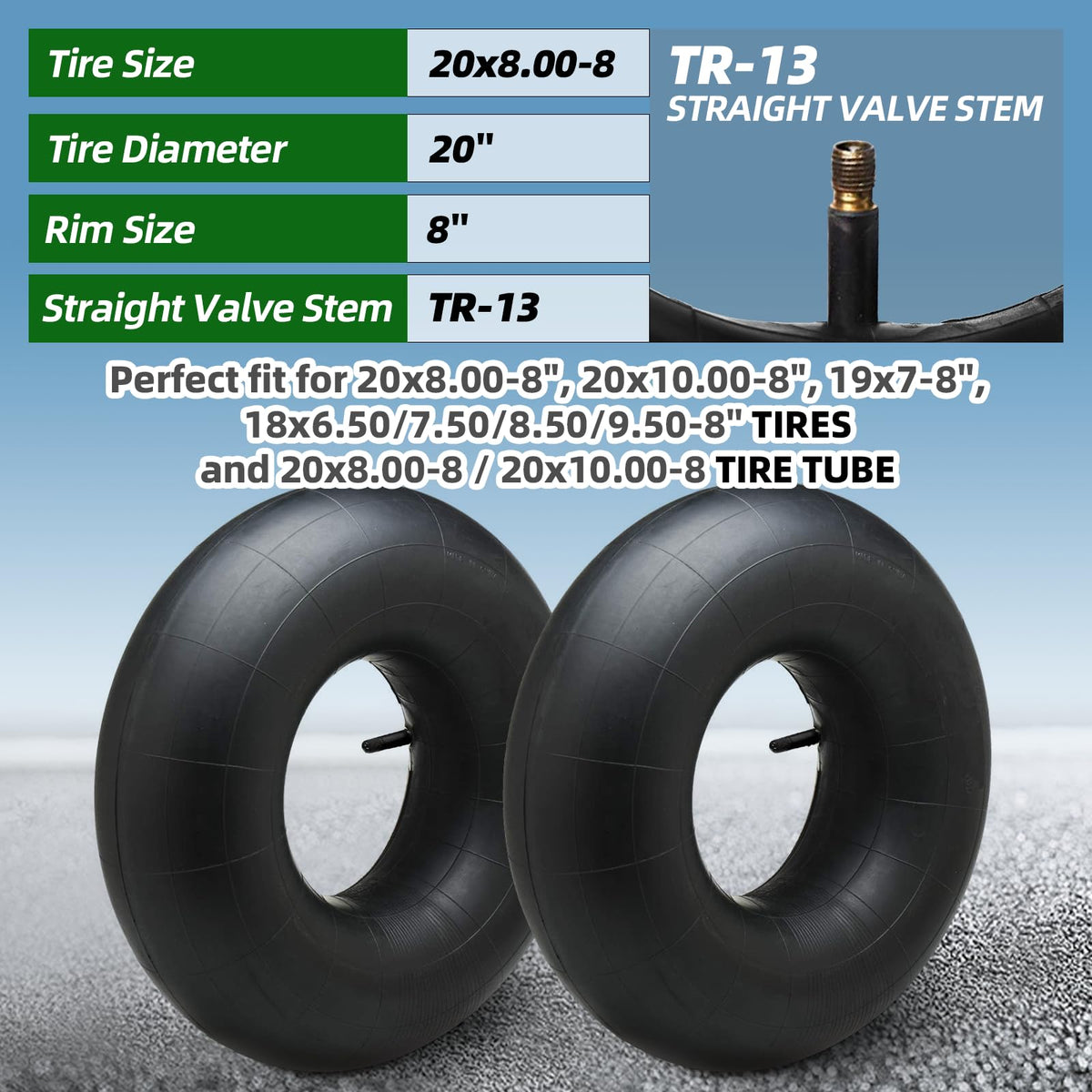20x8.00-8 and 20x10.00-8 with 15x6.00-6 Inner Tubes, TR-13 S11928